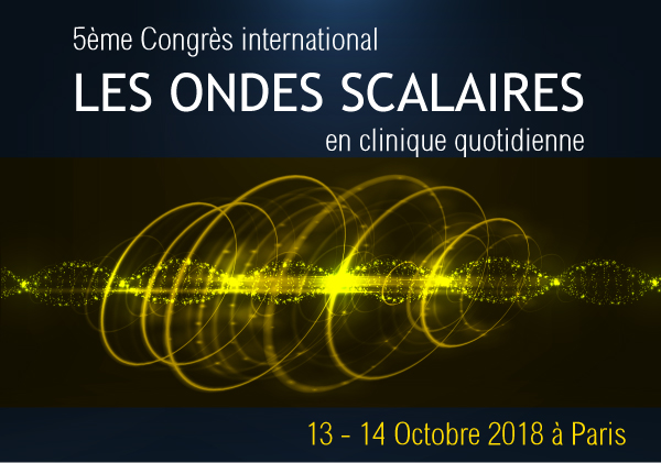 5eme congrÃ¨s international Les ondes Scalaires en clinique quotidienne 